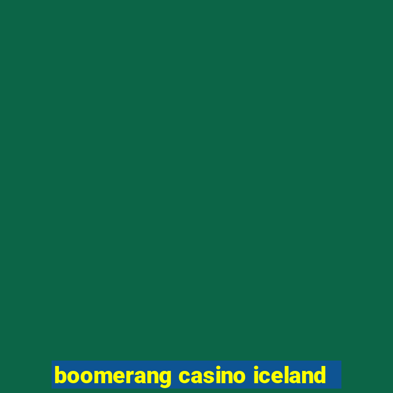 boomerang casino iceland